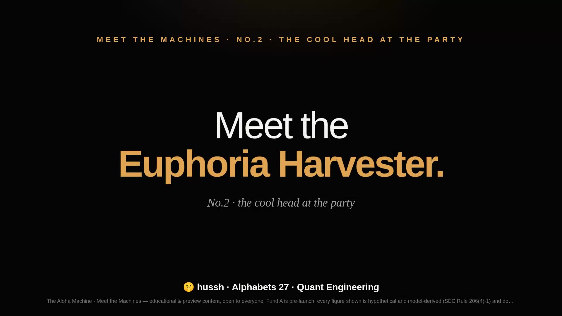 Meet the Machines · No.2 — The Euphoria Harvester